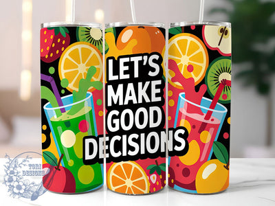 Refreshing Citrus Drink Tumbler, Good Decisions Tumbler, Funny Drink Wrap, 20oz Sublimation Design, Summer Beverage Tumbler, Citrus Drink Tumbler, Refreshing Fruit Tumbler Sublimation ToriDesigns 