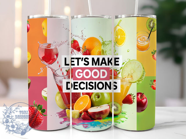 Refreshing Citrus Drink Tumbler, Good Decisions Tumbler, Funny Drink Wrap, 20oz Sublimation Design, Summer Beverage Tumbler, Citrus Drink Tumbler, Refreshing Fruit Tumbler Sublimation ToriDesigns 