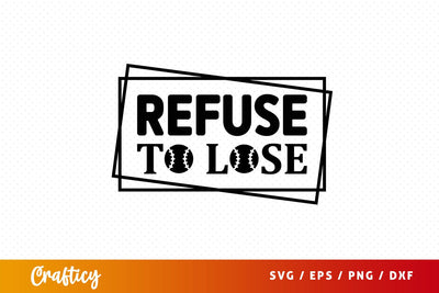 Refuse to lose svg Design SVG Designangry 