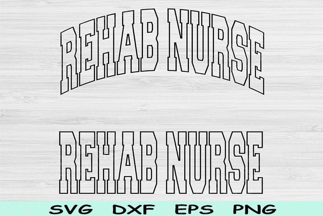 Rehab Nurse Svg Dxf Png Cut Files, Rehab Therapy Svg, Rehabilitation Svg Files For Cricut, Rehab Nurse Shirt Svg Silhouette Digital Designs SVG TiffsCraftyCreations 