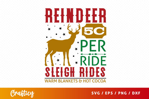 Reindeer 5c Per Ride Sleigh Rides Warm Blankets & Hot Cocoa SVG Design SVG Designangry 