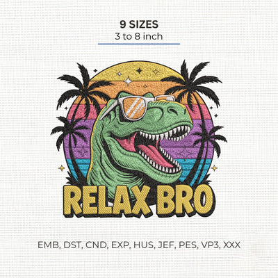 Relax Bro T-Rex Embroidery Design – Funny Dinosaur Sunglasses Retro Tropical Machine Embroidery File Embroidery/Applique DESIGNS PatternFeed8 