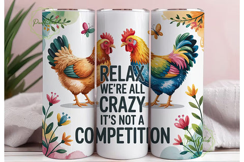 Relax Crazy Chicken 20oz Tumbler Wrap Sublimation PixelChick 