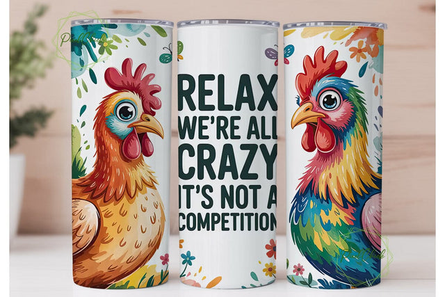 Relax Crazy Chicken 20oz Tumbler Wrap Sublimation PixelChick 