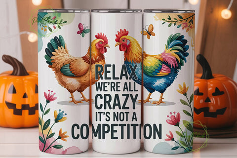 Relax Crazy Chicken 20oz Tumbler Wrap Sublimation PixelChick 