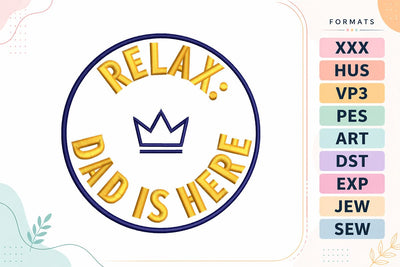 Relax Dad Is Here Minimal Crown Father’s Day Machine Embroidery Design Embroidery/Applique DESIGNS sg embroidery 