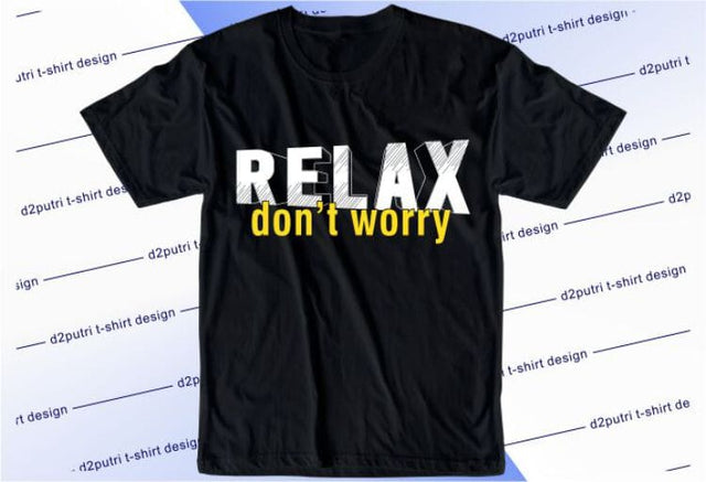 Relax Don't Worry SVG, Inspirational Quotes, Motivatinal Quote Sublimation PNG T shirt Designs, Sayings SVG, Positive Vibes, SVG D2PUTRI Designs 