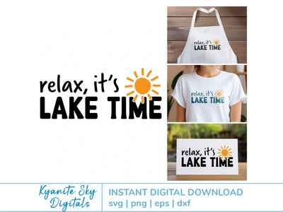 Relax It's Lake Time SVG phrase with sun SVG Kyanite Sky Digitals 