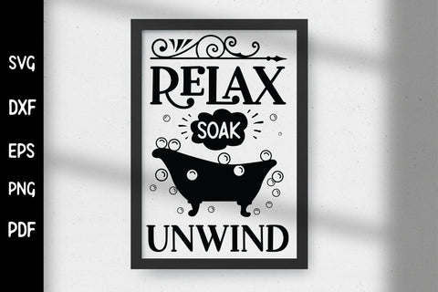 Relax Soak Unwind, Funny Bathroom Sign SVG SVG CraftLabSVG 