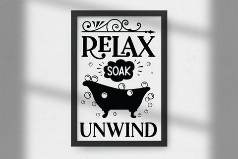 Relax Soak Unwind, Funny Bathroom Sign SVG SVG CraftLabSVG 