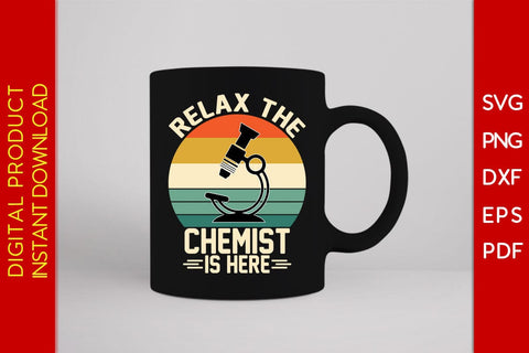 Relax The Chemist Is Here SVG PNG PDF Cut File SVG Creativedesigntee 