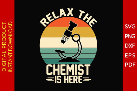 Relax The Chemist Is Here SVG PNG PDF Cut File SVG Creativedesigntee 