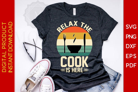 Relax The Cook Is Here SVG PNG PDF Cut File SVG Creativedesigntee 