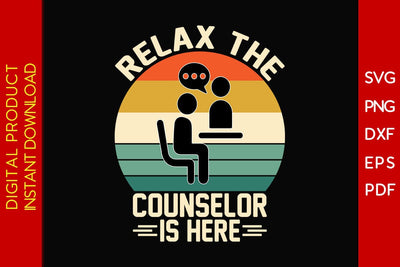 Relax The Counselor Is Here SVG PNG PDF Cut File SVG Creativedesigntee 