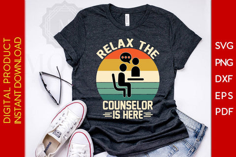 Relax The Counselor Is Here SVG PNG PDF Cut File SVG Creativedesigntee 