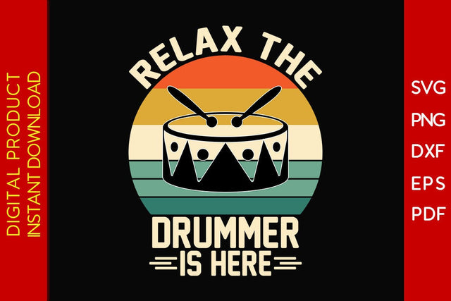 Relax The Drummer Is Here SVG PNG PDF Cut File SVG Creativedesigntee 