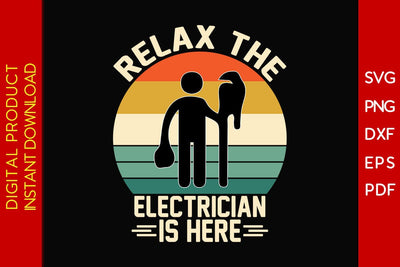 Relax The Electrician Is Here SVG PNG PDF Cut File SVG Creativedesigntee 