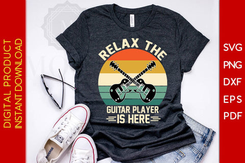 Relax The Guitar Player Is Here SVG PNG PDF Cut File SVG Creativedesigntee 