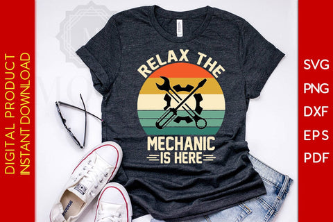 Relax The Mechanic Is Here SVG PNG PDF Cut File SVG Creativedesigntee 