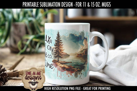 Relax You're On Lake Time | Sublimation Mug Design Sublimation Ewe-N-Me Designs 
