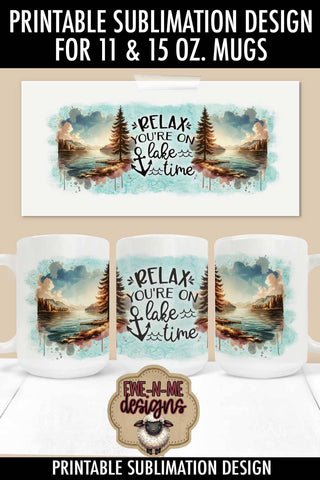 Relax You're On Lake Time | Sublimation Mug Design Sublimation Ewe-N-Me Designs 