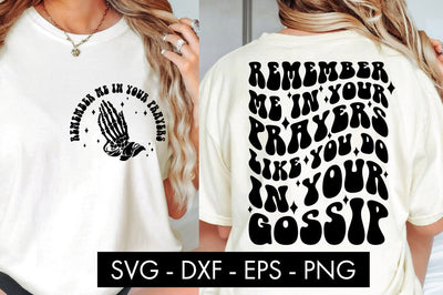 Remember Me In Your Prayers Like In Your Gossip Funny SVG SVG Freeling Design House 