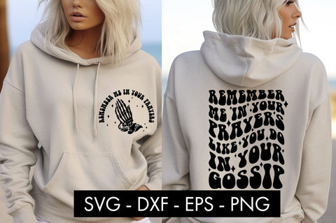 Remember Me In Your Prayers Like In Your Gossip Funny SVG SVG Freeling Design House 