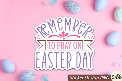 Remember To Pray On Easter Day SVG And Sticker PNG Design SVG akazaddesign 