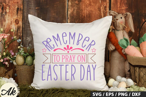 Remember To Pray On Easter Day SVG And Sticker PNG Design SVG akazaddesign 