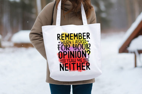 Remember when i asked for your opinion yeah me neither PNG Design Sublimation Designangry 