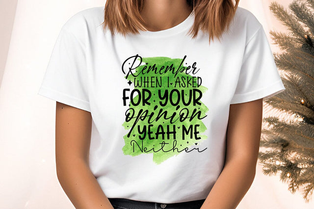 Remember when i asked for your opinion yeah me neither PNG Design Sublimation Designangry 