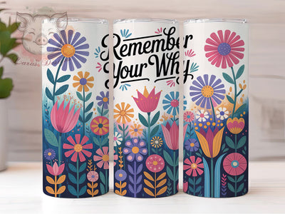 Remember Why Boho 20oz Tumbler, Floral Gift, Sublimation Wrap, Positive Mug, 20oz Tumbler Design, Remember Why Quote, Inspirational Theme Sublimation Lara' s Designs 