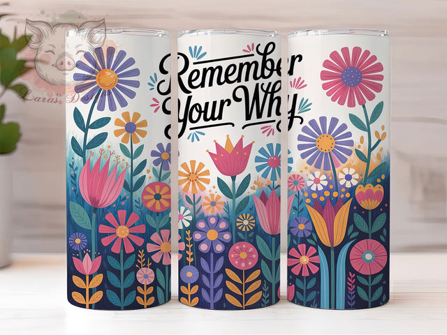 Remember Why Boho 20oz Tumbler, Floral Gift, Sublimation Wrap, Positive Mug, 20oz Tumbler Design, Remember Why Quote, Inspirational Theme Sublimation Lara' s Designs 