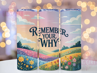 Remember Your Why 20oz Tumbler, Affirmation Tumbler, Motivational Wrap, Positive Quote PNG, Sublimation Design, 20oz Tumbler Wrap, Inspirational Cup Design Sublimation SvggirlplusArt 