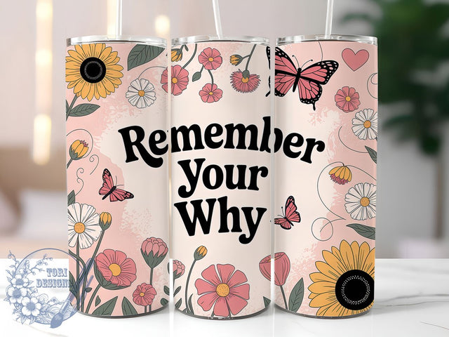 Remember Your Why 20oz Tumbler, Remember Your Why Wrap, Motivational Sublimation Design, Positive Quote PNG, Empowerment Tumbler Wrap, 20oz Tumbler Sublimation ToriDesigns 