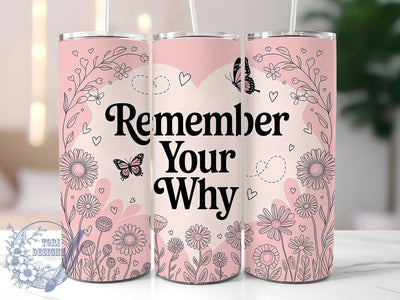 Remember Your Why 20oz Tumbler, Remember Your Why Wrap, Motivational Sublimation Design, Positive Quote PNG, Empowerment Tumbler Wrap, 20oz Tumbler Sublimation ToriDesigns 