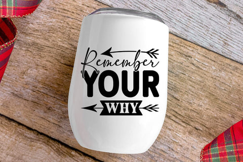 Remember Your Why SVG Angelina750 