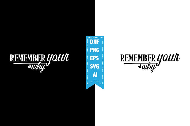 Remember Your Why Svg, Motivation Svg Designs SVG shah alam 