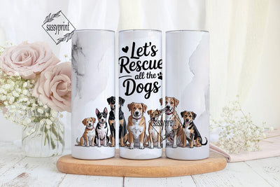 Rescue All Dogs Tumbler Wrap Sublimation sassyprint 