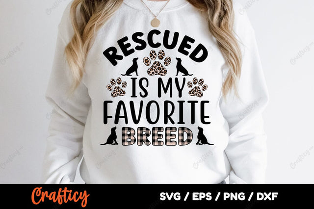 Rescued Is My Favorite Breed SVG Design SVG Designangry 