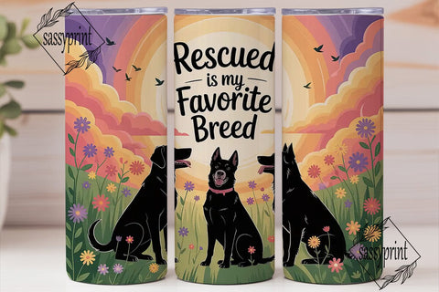 Rescued is My Favorite Breed Tumbler Sublimation sassyprint 