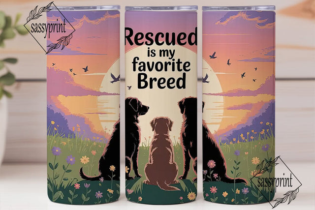 Rescued is My Favorite Breed Tumbler Sublimation sassyprint 