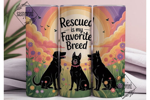 Rescued is My Favorite Breed Tumbler Sublimation sassyprint 