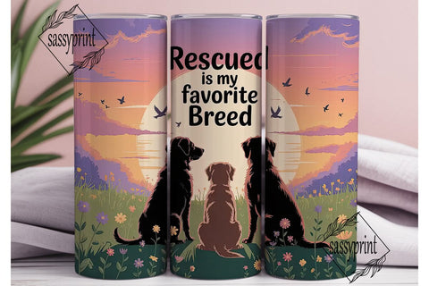 Rescued is My Favorite Breed Tumbler Sublimation sassyprint 