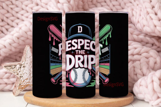 Respect the Drip 20oz Tumbler Wrap Sublimation DesignSVG 