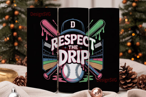 Respect the Drip 20oz Tumbler Wrap Sublimation DesignSVG 