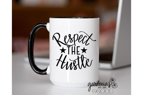 Respect the Hustle SVG Gardenias Art Shop 