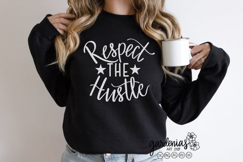 Respect the Hustle SVG Gardenias Art Shop 