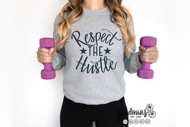 Respect the Hustle SVG Gardenias Art Shop 