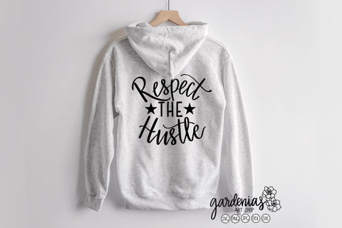 Respect the Hustle SVG Gardenias Art Shop 